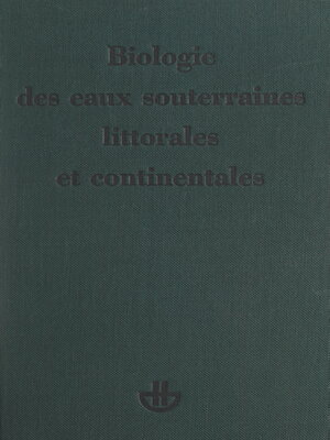 cover image of Biologie des eaux souterraines littorales et continentales